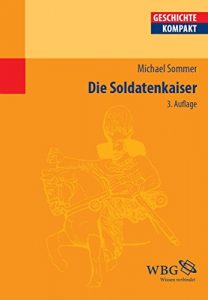 Baixar Die Soldatenkaiser (Geschichte Kompakt) (German Edition) pdf, epub, eBook