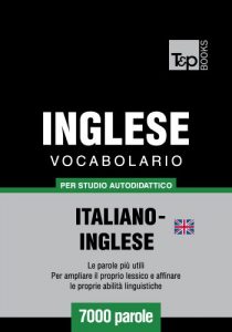 Baixar Vocabolario Italiano-Inglese Britannico per studio autodidattico – 7000 parole (Italian Edition) pdf, epub, eBook