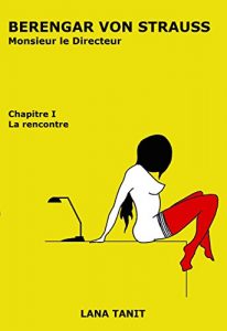 Baixar Berengar Von Strauss Monsieur le Directeur Chapitre 1: La Rencontre (French Edition) pdf, epub, eBook
