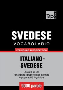 Baixar Vocabolario Italiano-Svedese per studio autodidattico – 9000 parole (Italian Edition) pdf, epub, eBook