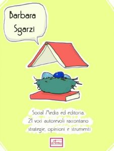 Baixar Social Media ed editoria: 21 voci autorevoli raccontano strategie, opinioni e strumenti (Italian Edition) pdf, epub, eBook