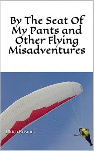 Baixar By The Seat Of My Pants and Other Flying Misadventures (English Edition) pdf, epub, eBook