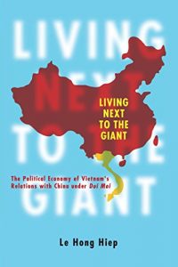 Baixar Living Next to the Giant: The Political Economy of Vietnam’s Relations with China under Doi Moi (Indochina Unit) (English Edition) pdf, epub, eBook