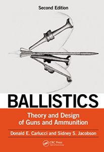 Baixar Ballistics: Theory and Design of Guns and Ammunition, Second Edition pdf, epub, eBook