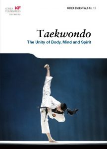 Baixar Taekwondo: The Unity of Body, Mind and Spirit (Korea Essentials Book 13) (English Edition) pdf, epub, eBook