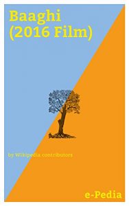 Baixar e-Pedia: Baaghi (2016 Film): Baaghi (English: Rebel) is a 2016 Indian martial arts film directed by Sabbir Khan and produced by Sajid Nadiadwala under … Grandson Entertainment (English Edition) pdf, epub, eBook