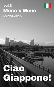 Baixar Ciao Giappone! vol.3 Mono x Mono (Italian Edition) pdf, epub, eBook