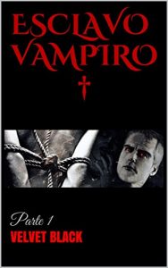 Baixar Esclavo Vampiro: Parte 1 (Lovre) (Spanish Edition) pdf, epub, eBook