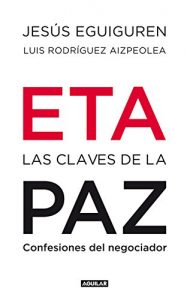 Baixar ETA. Las claves de la paz: Confesiones del negociador pdf, epub, eBook