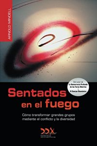 Baixar Sentados en el fuego: Como transformar grandes grupos mediante el conflicto y la diversidad (Spanish Edition) pdf, epub, eBook