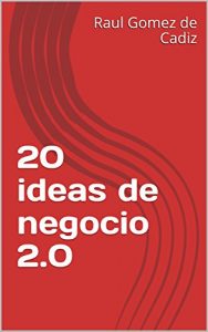 Baixar 20 ideas de negocio 2.0 (Spanish Edition) pdf, epub, eBook