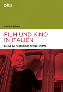Baixar Film und Kino in Italien: Studien zur italienischen Filmgeschichte (Marburger Schriften zur Medienforschung 49) (German Edition) pdf, epub, eBook