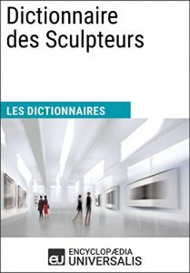 Baixar Dictionnaire des Sculpteurs: Les Dictionnaires d’Universalis (French Edition) pdf, epub, eBook