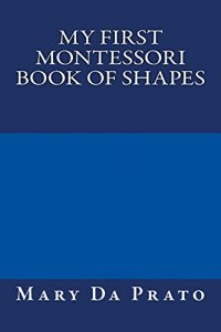 Baixar My First Montessori Book of Shapes (English Edition) pdf, epub, eBook