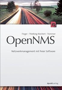 Baixar OpenNMS: Netzwerkmanagement mit freier Software (German Edition) pdf, epub, eBook