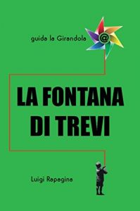 Baixar La Fontana di Trevi: Guida turistica digitale (Italian Edition) pdf, epub, eBook