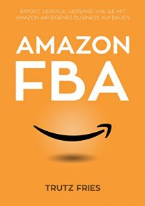Baixar Amazon FBA: Import, Verkauf, Versand:  Wie Sie mit Amazon und Private Label Ihr eigenes Business aufbauen. (German Edition) pdf, epub, eBook