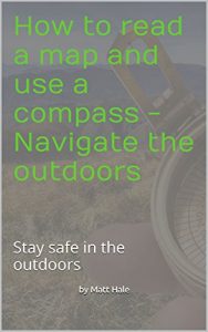 Baixar How to read a map and use a compass – Navigate the outdoors: Stay safe in the outdoors (English Edition) pdf, epub, eBook