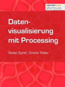 Baixar Datenvisualisierung mit Processing (shortcuts 84) (German Edition) pdf, epub, eBook