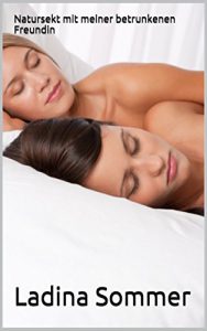 Baixar Natursekt mit meiner betrunkenen Freundin: Unzensierte Erotik ab 18. Jahren (German Edition) pdf, epub, eBook