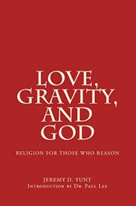 Baixar Love, Gravity, and God: Religion for Those Who Reason (English Edition) pdf, epub, eBook