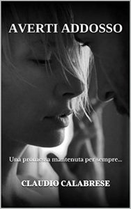Baixar AVERTI ADDOSSO: Una promessa mantenuta per sempre… (Italian Edition) pdf, epub, eBook