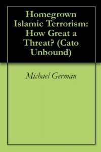 Baixar Homegrown Islamic Terrorism: How Great a Threat? (Cato Unbound Book 6042012) (English Edition) pdf, epub, eBook