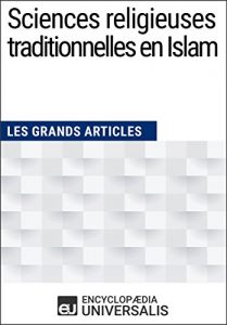Baixar Sciences religieuses traditionnelles en Islam: (Les Grands Articles d’Universalis) (French Edition) pdf, epub, eBook