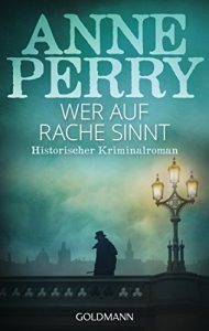 Baixar Wer auf Rache sinnt: Historischer Kriminalroman (DIE WILLIAM-MONK-ROMANE aus dem viktorianischen England 22) (German Edition) pdf, epub, eBook