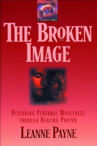 Baixar The Broken Image: Restoring Personal Wholeness through Healing Prayer pdf, epub, eBook