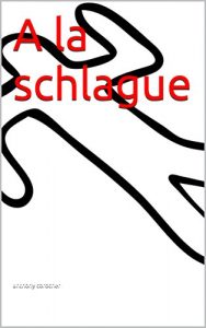 Baixar A la schlague (French Edition) pdf, epub, eBook