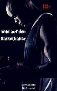 Baixar Wild auf den Basketballer: Geile Erotik-Story (German Edition) pdf, epub, eBook
