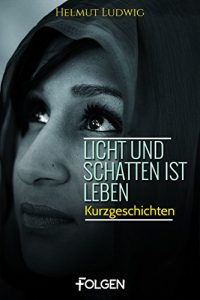 Baixar Licht und Schatten ist Leben: Kurzgeschichten (German Edition) pdf, epub, eBook