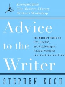 Baixar Advice to the Writer: The Writer’s Guide to Plot, Revision, and Autobiography: A Digital Pamphlet: Excerpted from The Modern Library’s Writer’s Workshop (Modern Library Paperbacks) pdf, epub, eBook