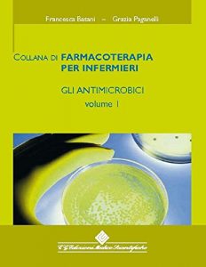 Baixar Gli Antimicrobici Parentali (Farmacoterapia per Infermieri Vol. 1) (Italian Edition) pdf, epub, eBook