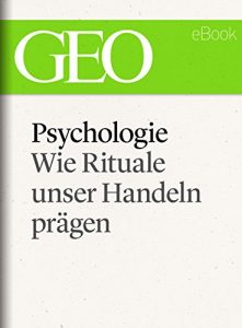 Baixar Psychologie: Wie Rituale unser Handeln prägen (GEO eBook Single) (German Edition) pdf, epub, eBook
