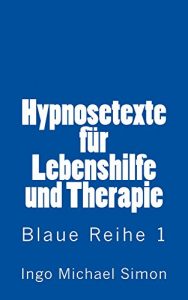 Baixar Hypnosetexte fuer Lebenshilfe und Therapie: Band 1 – Angstzustaende (German Edition) pdf, epub, eBook