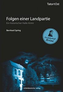 Baixar Folgen einer Landpartie: Ein historischer Halle-Krimi (German Edition) pdf, epub, eBook
