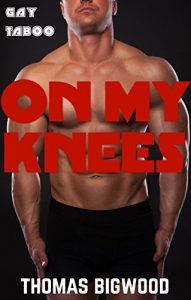 Baixar On My Knees (Gay Taboo Romance) (English Edition) pdf, epub, eBook