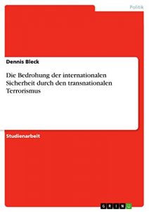 Baixar Die Bedrohung der internationalen Sicherheit durch den transnationalen Terrorismus pdf, epub, eBook