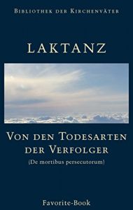 Baixar Von den Todesarten der Verfolger: (De mortibus persecutorum) (German Edition) pdf, epub, eBook
