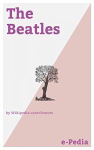 Baixar e-Pedia: The Beatles: The Beatles were an English rock band, formed in Liverpool in 1960 (English Edition) pdf, epub, eBook