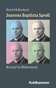 Baixar Joannes Baptista Sproll: Bischof im Widerstand (Mensch – Zeit – Geschichte) (German Edition) pdf, epub, eBook