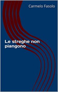 Baixar Le streghe non piangono (Italian Edition) pdf, epub, eBook