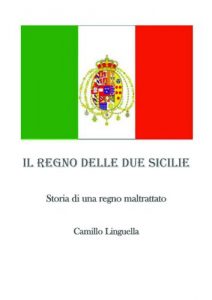 Baixar Il Regno delle Due Sicilie: Storia di un Regno maltrattato (Italian Edition) pdf, epub, eBook