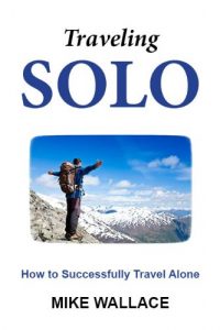 Baixar Traveling Solo: How to Successfully Travel Alone (English Edition) pdf, epub, eBook