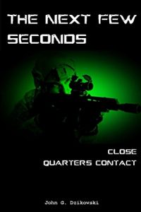 Baixar The Next Few Seconds: Close Quarters Contact (English Edition) pdf, epub, eBook