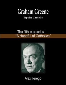 Baixar Graham Greene: Bipolar Catholic (A Handful of Catholics Book 5) (English Edition) pdf, epub, eBook