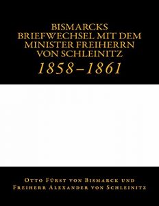 Baixar Bismarcks Briefwechsel mit dem Minister Freiherrn von Schleinitz (German Edition) pdf, epub, eBook
