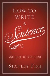 Baixar How to Write a Sentence: And How to Read One pdf, epub, eBook